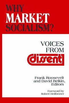 Why Market Socialism? (eBook, ePUB) - Roosevelt, Frank; Belkin, David; Heilbroner, Robert L.