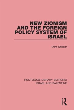 New Zionism and the Foreign Policy System of Israel (RLE Israel and Palestine) (eBook, ePUB) - Seliktar, Ofira