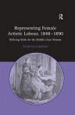 Representing Female Artistic Labour, 1848-1890 (eBook, ePUB)