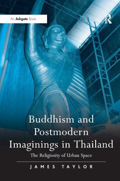 Buddhism and Postmodern Imaginings in Thailand (eBook, PDF) - Taylor, James