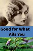 Good for What Ails You (eBook, ePUB)