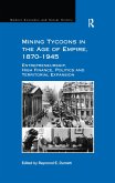Mining Tycoons in the Age of Empire, 1870-1945 (eBook, ePUB)