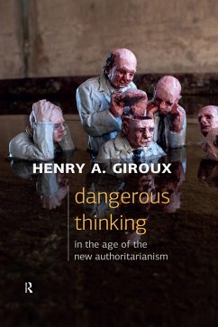 Dangerous Thinking in the Age of the New Authoritarianism (eBook, ePUB) - Giroux, Henry A.