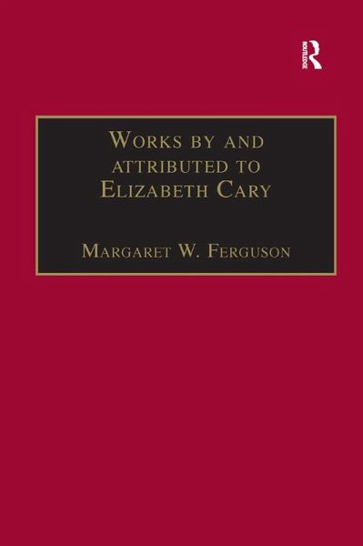 Works by and attributed to Elizabeth Cary (eBook, PDF) Works by and attributed to Elizabeth Cary (eBook, PDF)