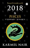 Pisces Tarot Forecasts 2018 (eBook, ePUB) Pisces Tarot Forecasts 2018 (eBook, ePUB)