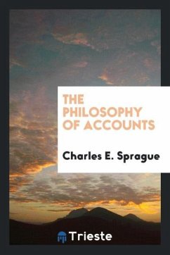 The Philosophy of Accounts - Sprague, Charles E.