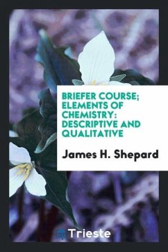 Briefer Course; Elements of Chemistry - Shepard, James H.