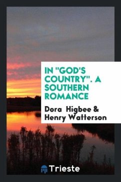 In &quote;God's Country&quote;. A Southern Romance