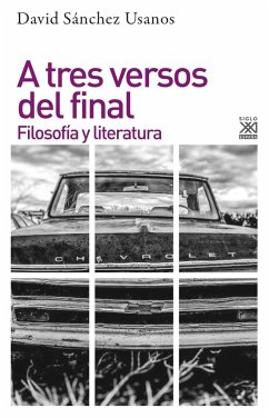 A tres versos del final : filosofía y literatura - Sánchez Usanos, David