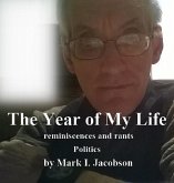 The Year of My Life: reminiscences and rants: Politics (eBook, ePUB) The Year of My Life: reminiscences and rants: Politics (eBook, ePUB)