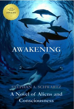 Awakening - A Novel of Aliens and Consciousness (eBook, ePUB) - Schwartz, Stephan A.