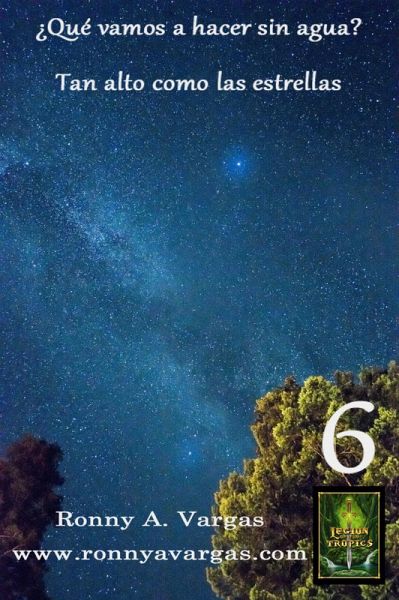 ¿Qué vamos a hacer sin agua?: Tan alto como las estrellas. (eBook, ePUB) ¿Qué vamos a hacer sin agua?: Tan alto como las estrellas. (eBook, ePUB)