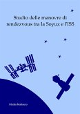 Studio delle manovre di rendezvous tra la Soyuz e l'ISS (eBook, PDF)