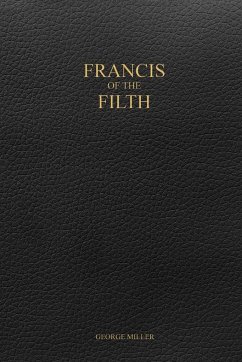 Francis of the Filth - Miller, George