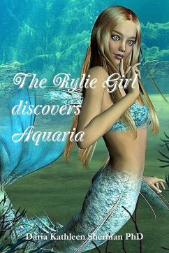 The Rylie Girl discovers Aquaria - Sherman, Daria Kathleen