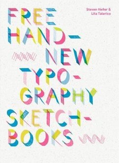 Free Hand: New Typography Sketchbooks - Heller, Steven; Talarico, Lita