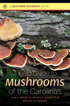 A Field Guide to Mushrooms of the Carolinas - Bessette, Alan E; Bessette, Arleen R; Hopping, Michael W