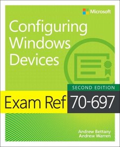 Exam Ref 70-697 Configuring Windows Devices - Bettany, Andrew; Warren, Andrew