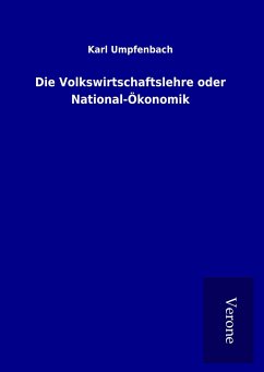 Die Volkswirtschaftslehre oder National-Ökonomik