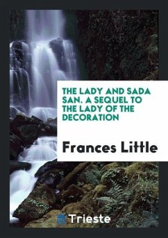 The Lady and Sada San. A Sequel to The Lady of the Decoration