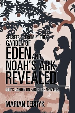 Secrets-from-the Garden of Eden and Noah's Ark Revealed