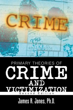 Primary Theories of Crime and Victimization - Jones, Ph. D. James R.