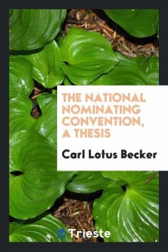 The National Nominating Convention, a Thesis