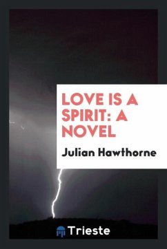 Love Is a Spirit - Hawthorne, Julian