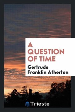 A Question of Time - Atherton, Gertrude Franklin