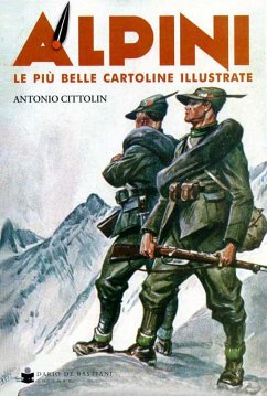 Alpini. Le più belle cartoline illustrate - Cittolin, Antonio