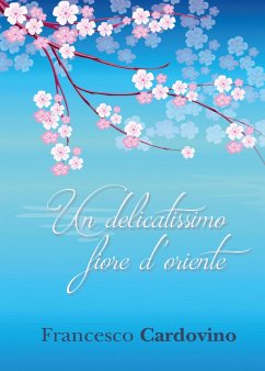 Un delicatissimo fiore per lei (eBook, ePUB) - Cardovino, Francesco