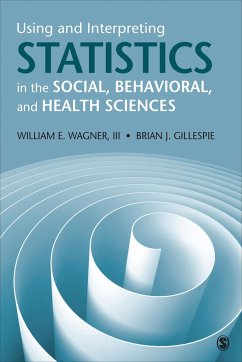 Using and Interpreting Statistics in the Social, Behavioral, and Health Sciences - Wagner, William E; Gillespie, Brian Joseph