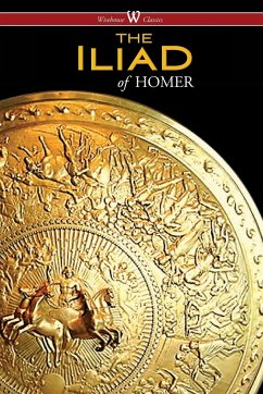 The Iliad (Wisehouse Classics Edition) - Homer