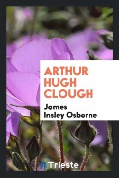 Arthur Hugh Clough - Osborne, James Insley