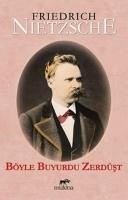 Böyle Buyurdu Zerdüst - Nietzsche, Friedrich