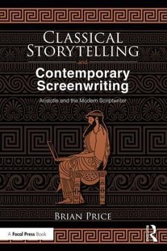 Classical Storytelling and Contemporary Screenwriting - Price, Brian