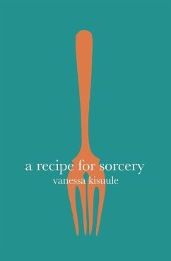 A Recipe for Sorcery - Kisuule, Vanessa