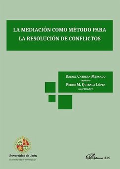 La mediación como método para la resolución de conflictos - Cabrera Mercado, Rafael; Quesada López, Pedro Manuel