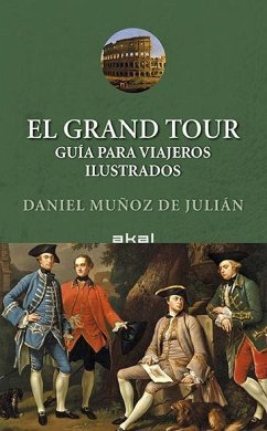 El grand tour : guía para viajeros ilustrados - Muñoz de Julián, Daniel