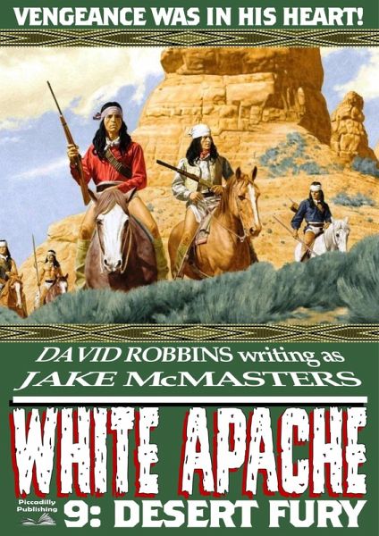 White Apache 9: Desert Fury (eBook, ePUB)
