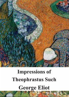 Impressions of Theophrastus Such (eBook, PDF) - Eliot, George