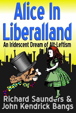 Alice in Liberalland - Saunders, Richard; Bangs, John Kendrick