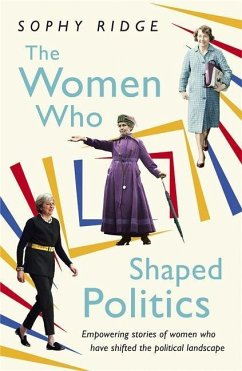 The Women Who Shaped Politics - Ridge, Sophy