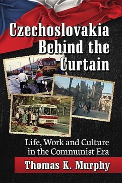 Czechoslovakia Behind the Curtain - Murphy, Thomas K.
