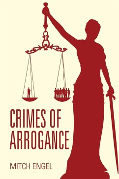 Crimes of Arrogance - Engel, Mitch