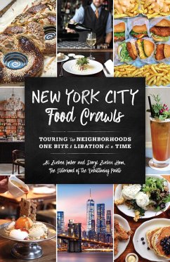 New York City Food Crawls: Touring the Neighborhoods One Bite & Libation at a Time - Zweben Imber, Ali; Zweben Hom, Daryl