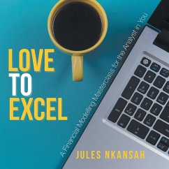 Love to Excel: A Financial Modeling Masterclass for the Analyst in You - Nkansah, Jules