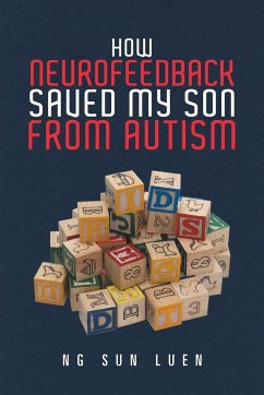How Neurofeedback Saved My Son from Autism - Sun Luen, Ng