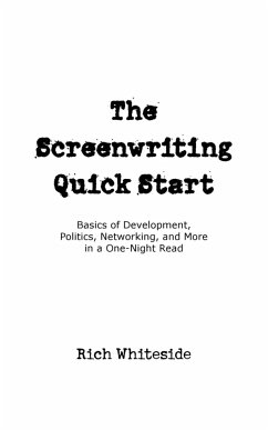 The Screenwriting Quick Start - Whiteside, Richard E