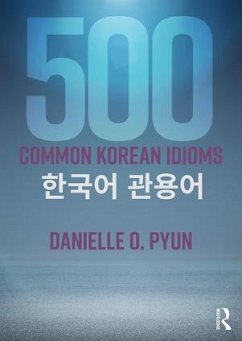 500 Common Korean Idioms - Fouser, Robert J.; Pyun, Danielle Ooyoung